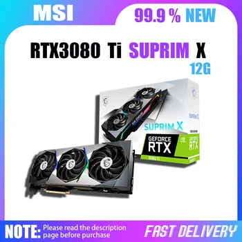 99.9% חדש MSI RTX 3080 Ti SUPRIM X 12 גרם כרטיסי וידאו GDDR6X 12GB GPU 384bit NVIDIA RTX 3080 TI PCIE4.0 19000MHz הליבה 10240
