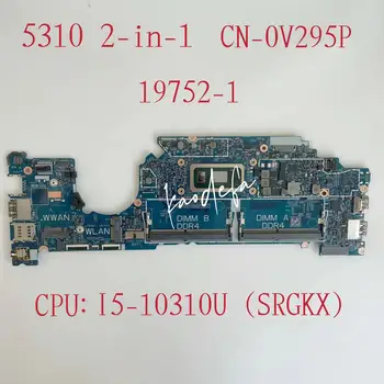 CN-0V295P 0V295P V295P עבור Dell Latitude 5310 2-in-1 המחשב הנייד לוח אם מעבד:I5-10310U SRGKX DDR4 19752-1 Mainboard מבחן בסדר