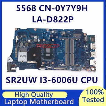 CN-0Y7Y9H 0Y7Y9H Y7Y9H Mainboard עבור DELL 5568 מחשב נייד לוח אם עם SR2UW I3-6006U CPU לה-D822P 100% FullTested עובד טוב