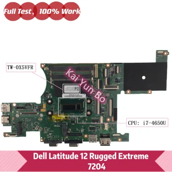 TW-0X5VFR 0X5VFR X5VFR עבור Dell Latitude 12 Rugged extreme 7204 לוח אם מחשב נייד עם I7-4650U CPU DDR3 100% נבדק אישור